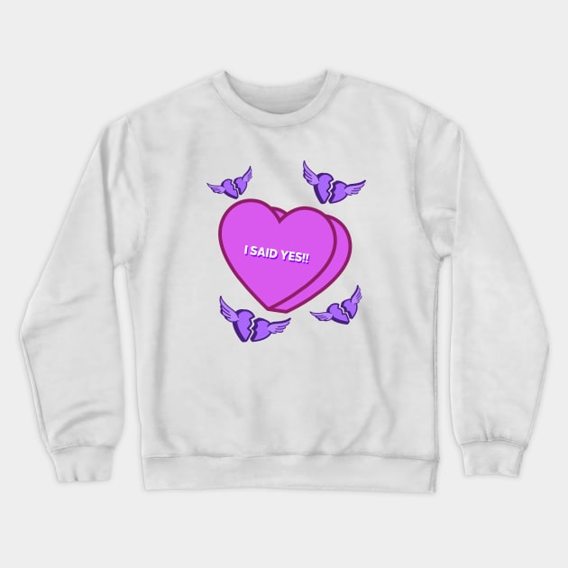 I SAID YES valentine heart with broken wing hearts Crewneck Sweatshirt by ShadowCreekCrafts